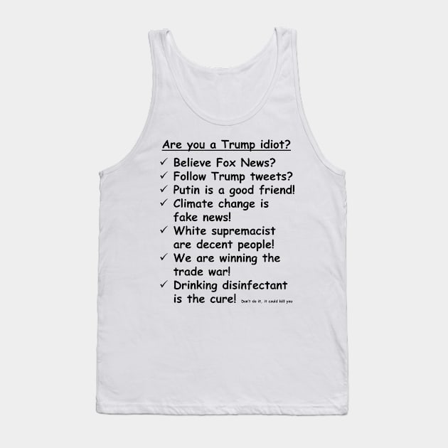 Are you a Trump Idiot? Tank Top by Creative Overtones